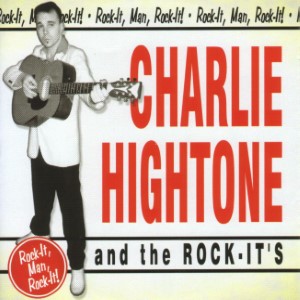 Charlie Hightone And The Rock-It’s (2006) Rock-It, Man, Rock-It!