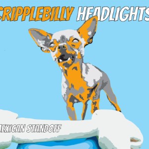 Cripplebilly Headlights (2014) Mexican Standoff