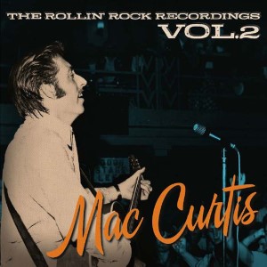 Mac Curtis (2014) Rollin’ Rock Recordings Vol. 2