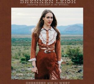 Brennen Leigh (2022) Obsessed With The West
