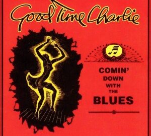 Good Time Charlie (1995) Coming Down With The Blues