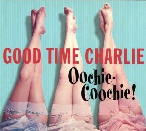 Good Time Charlie (1999) Oochie-Coochie!