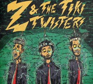 Z and the Tiki Twisters (2022) Z & the Tiki Twisters