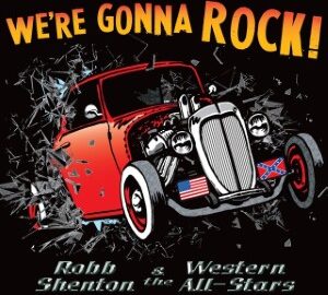 Robb Shenton & the Western All-Stars (2011) We’re Gonna Rock Tonight