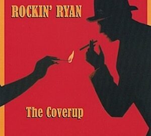Rockin’ Ryan (2007) The Coverup