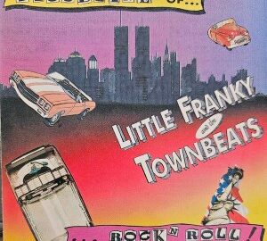 Little Franky & The Townbeats (1995) Bloodline Of Rock ‘N’ Roll!