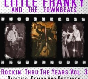 Little Franky & The Townbeats (2014) Rockin’ Thru The Years Vol. 3