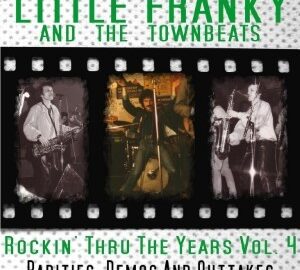 Little Franky & The Townbeats (2014) Rockin’ Thru The Years Vol. 4
