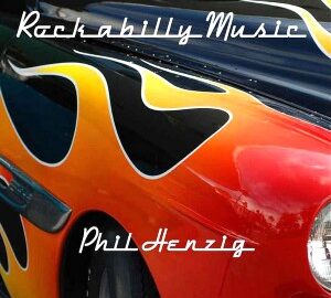 Phil Henzig (2012) Rockabilly Music