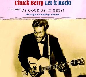 Chuck Berry (2013) Let It Rock – Just About as Good as It Gets!