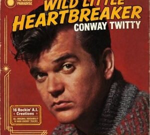 Conway Twitty (2026) Wild Little Heartbreaker (AI Creations)