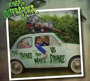 Kings Of Outer Space (2026) The Things That Make Us Strange