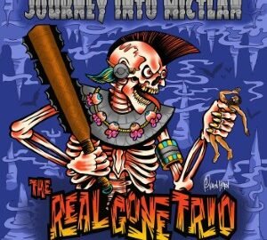 Real Gone Trio (2025) Journey Into Mictlan