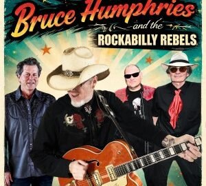 Bruce Humphries and the Rockabilly Rebels (2026) Bruce Humphries and the Rockabilly Rebels